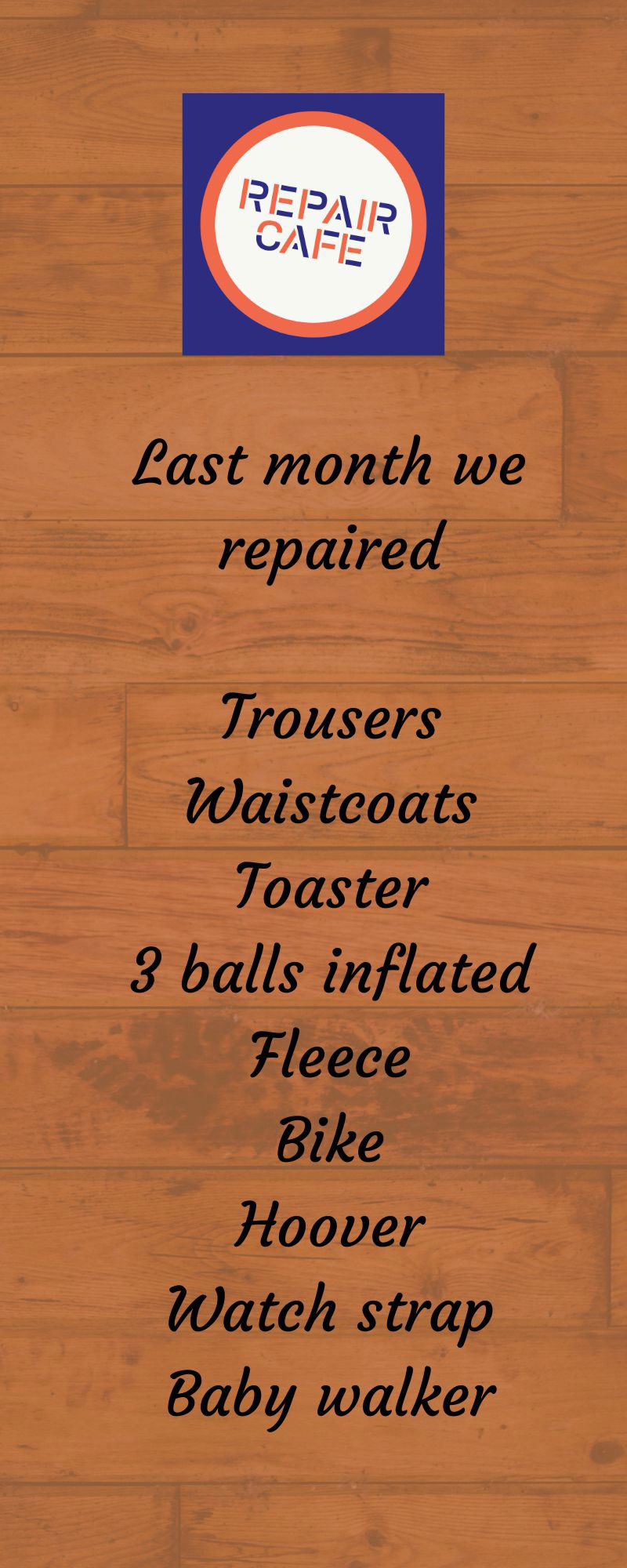 Last month at Crowborough's Repair Cafe we repaired:

Trousers
Waistcoats
Toaster
Balls inflated
Fleece
Bike
Hoover
Watch Strap
Baby walker